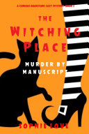 The Witching Place: Murder by Manuscript (A Curious Bookstore Cozy Mystery—Book 2) pdf