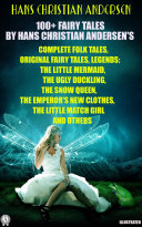 Read Pdf 100+ Fairy Tales By Hans Christian Andersen's Complete Folk Tales, Original Fairy Tales, Legends