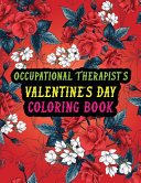Occupational Therapist S Valentine Day Coloring Book