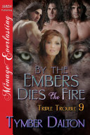 Read Pdf By the Embers Dies the Fire [Triple Trouble 9]