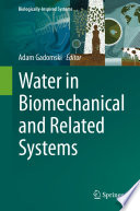 Water In Biomechanical And Related Systems