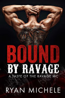 Read Pdf Bound by Ravage (A Taste of the Ravage MC)