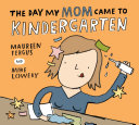 Read Pdf The Day My Mom Came to Kindergarten