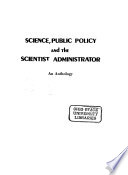 Science Public Policy And The Scientist Administrator