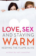 Love, Sex and Staying Warm: Keeping the Flame Alive