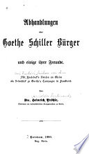 Abhandlungen über Goethe, Schiller, Bürger, und einige ihrer Freunde
