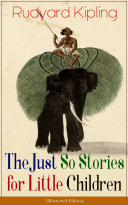 Read Pdf The Just So Stories for Little Children (Illustrated Edition)