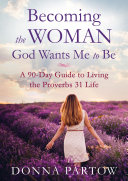 Becoming the Woman God Wants Me to Be Book