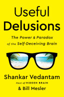 Useful Delusions: The Power and Paradox of the Self-Deceiving Brain pdf
