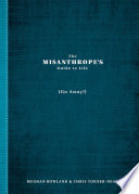 The Misanthrope s Guide to Life