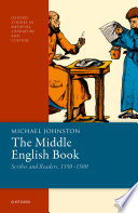 Michael Johnston, "The Middle English Book: Scribes and Readers, 1350-1500" (Oxford UP, 2023)