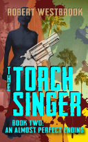 Read Pdf The Torch Singer, Book Two: An Almost Perfect Ending