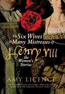 Read Pdf The Six Wives and Many Mistresses of Henry VIII