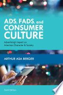Ads, fads, and consumer culture : advertising