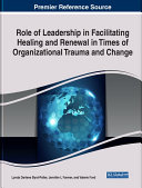 Read Pdf Role of Leadership in Facilitating Healing and Renewal in Times of Organizational Trauma and Change