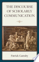 Patrick Gamsby, "The Discourse of Scholarly Communication" (Lexington Books, 2023)
