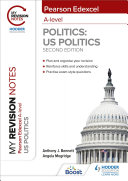My Revision Notes: Pearson Edexcel A Level Politics: US Politics: Second Edition Book