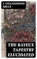 Read Pdf The Bayeux Tapestry Elucidated
