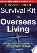 Survival kit for overseas living for Americans planning to live and work abroad /