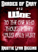 Read Pdf #12 Shades of Gray: Woe To The One Who Thought They Could Only Hurt