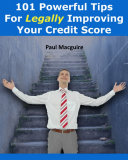 Read Pdf 101 Powerful Tips For Legally Improving Your Credit Score