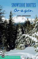 Snowshoe Routes: Oregon Book