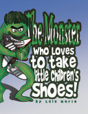 Read Pdf The Monster Who Loves to Take Little Children's Shoes!