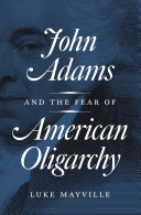 Read Pdf John Adams and the Fear of American Oligarchy