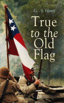Read Pdf True to the Old Flag