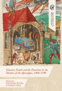 Read Pdf Disaster, Death and the Emotions in the Shadow of the Apocalypse, 1400–1700