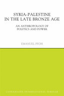 Syria-Palestine in the Late Bronze Age: An Anthropology of Politics and Power