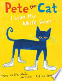 Pete The Cat I Love My White Shoes