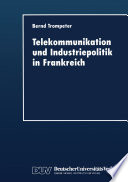 Telekommunikation und Industriepolitik in Frankreich