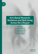 Arts-Based Research, Resilience and Well-being Across the Lifespan pdf