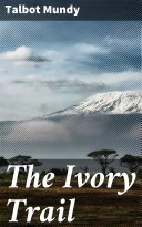 Read Pdf The Ivory Trail