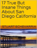 Read Pdf 17 True But Insane Things About San Diego California