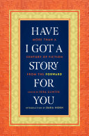 Read Pdf Have I Got a Story for You: More Than a Century of Fiction from The Forward