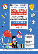 Oswal-Gurukul Chapterwise Objective + Subjective Vol II for Physics, Chemistry, Mathematics, Biology, Computer Applications: ICSE Class 10 for Semester II 2022 Exam