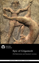 The Epic of Gilgamesh - Old Babylonian and Standard versions (Illustrated)