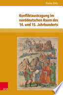 Konfliktaustragung im norddeutschen Raum des 14. und 15. Jahrhunderts