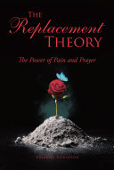 Read Pdf The Replacement Theory: The Power of Pain and Prayer
