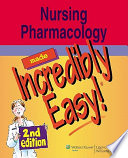 Nursing Pharmacology Made Incredibly Easy 