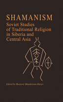 Read Pdf Shamanism: Soviet Studies of Traditional Religion in Siberia and Central Asia