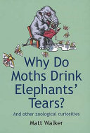 Cover image of Why Do Moths Drink Elephants' Tears?