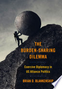 Brian D. Blankenship, "The Burden-Sharing Dilemma: Coercive Diplomacy in US Alliance Politics" (Cornell UP, 2023)