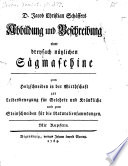 D. Jacob Christian Schäffers Abbildung und Beschreibung einer dreyfach nützlichen Sägmaschine