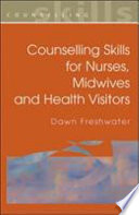 Counselling Skills For Nurses Midwives And Health Visitors