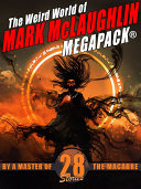 Read Pdf The Weird World of Mark McLaughlin MEGAPACK®: 28 Tales by a Master of Macabre