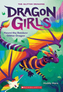 Read Pdf Naomi the Rainbow Glitter Dragon (Dragon Girls #3)