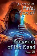 Kingdom Of The Dead An Npc S Path Book 2 